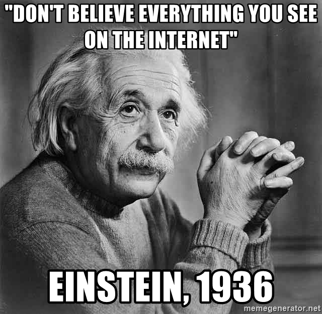dont-believe-everything-you-see-on-the-internet-einstein-1936.jpg