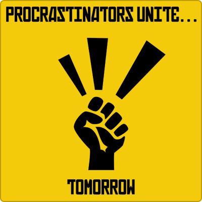 procrastinators-unite-tomorrow-quote-1.jpg