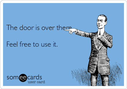 -the-door-is-over-there-feel-free-to-use-it-78fc1.png