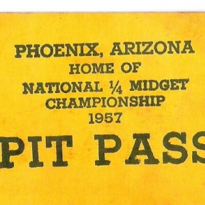 This is the pit pass from the first National 1/4 Midget Championship race, held at Blakley Stadium in Phoenix, Arizona. I won the AA open fuel class championship. My brother Jack won the B modified championship. The Lowe brothers had a good weekend!